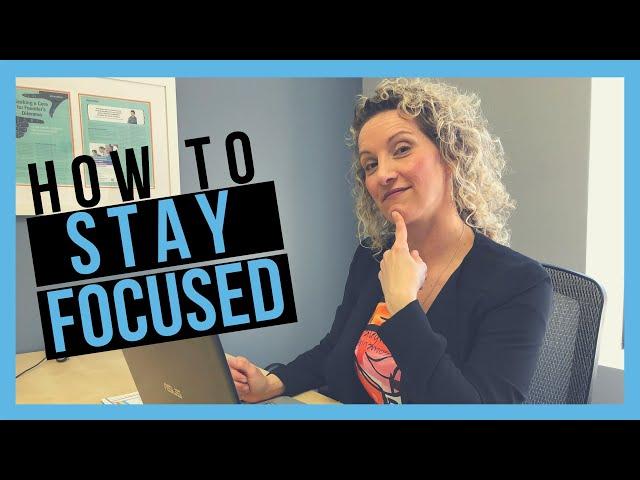 How To Stay Focused At Work (AND AVOID DISTRACTIONS)