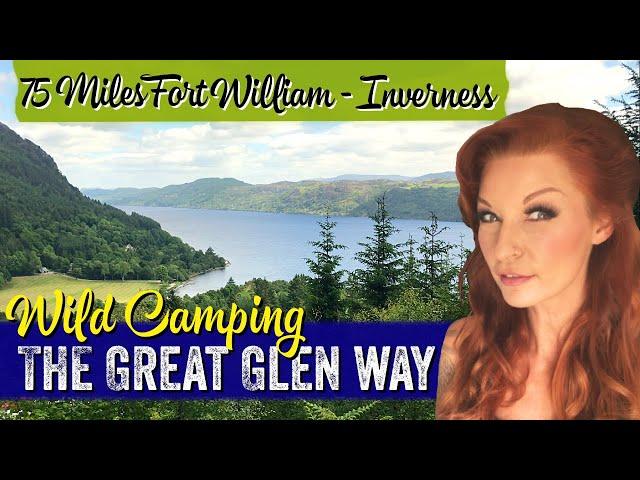 WILD CAMPING THE GREAT GLEN WAY | Part 1 Fort William - Invermoriston