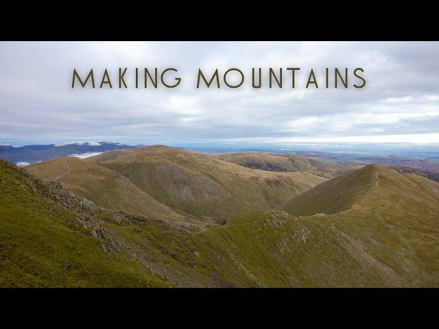 Making Mountains | The Lake District | Cumbria | Short Film | 4K