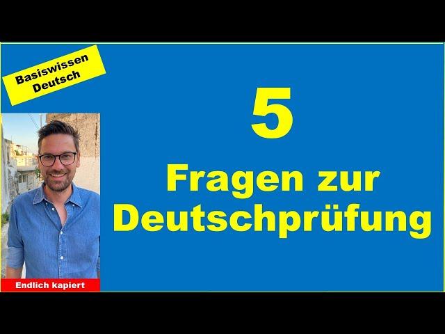 Deutsch lernen - 5 Fragen aus dem Deutschunterricht für die Deutschprüfung