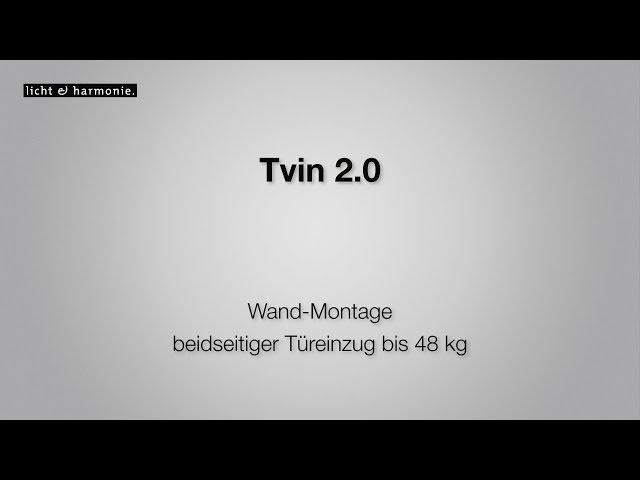 Tvin 2.0 Wand-Montage beidseitiger Türeinzug bis 48 kg