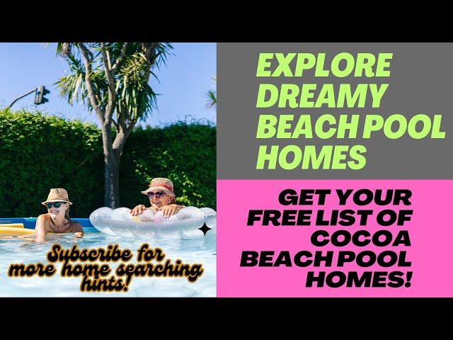 Find your Cocoa Beach Pool Home with this FREE list of homes!