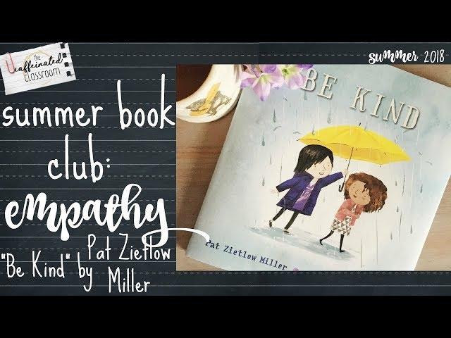 Summer Teacher Book Club | Empathy | Be Kind by Pat Zietlow Miller