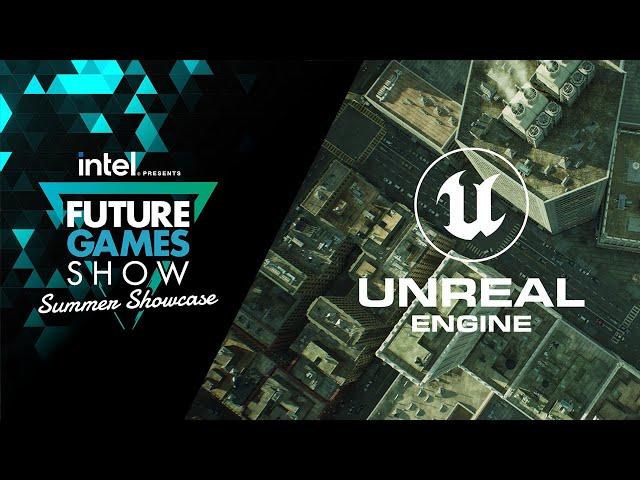 Unreal Engine 5 Showcase - Future Games Show Summer Showcase 2023