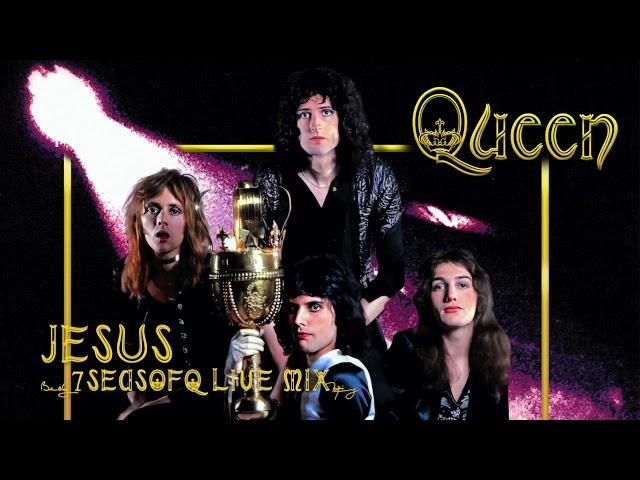 Jesus (7SeasOfQ Live Mix) (Audio Only) - Queen