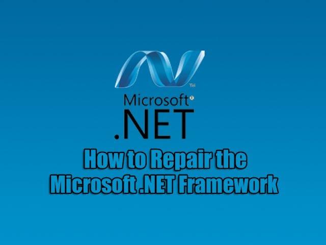 How to Repair the Microsoft .NET Framework