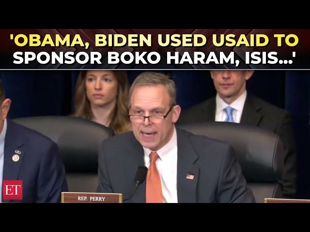 'USAID funded Al-Qaeda, Taliban, ISIS…': US Congressman Scott Perry drops bombshell at House hearing