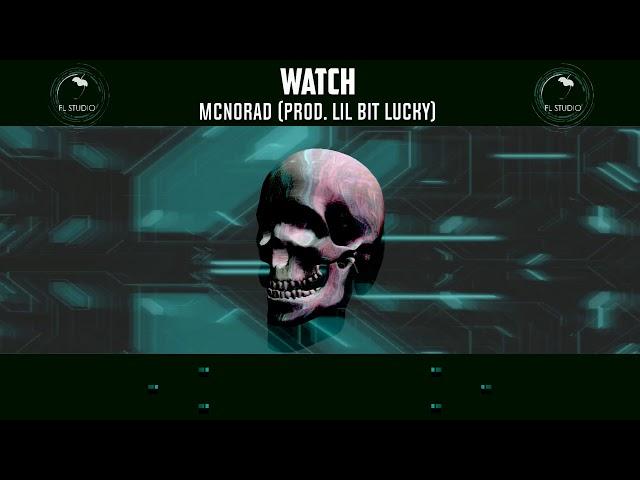 MCNorad - Watch (prod. Lil Bit Lucky)