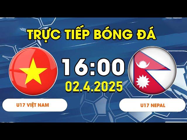 U17 VIỆT NAM - U17 NEPAL | ĐẲNG CẤP SAO TRẺ LÊN TIẾNG ĐÚNG LÚC ĐÚNG CHỖ