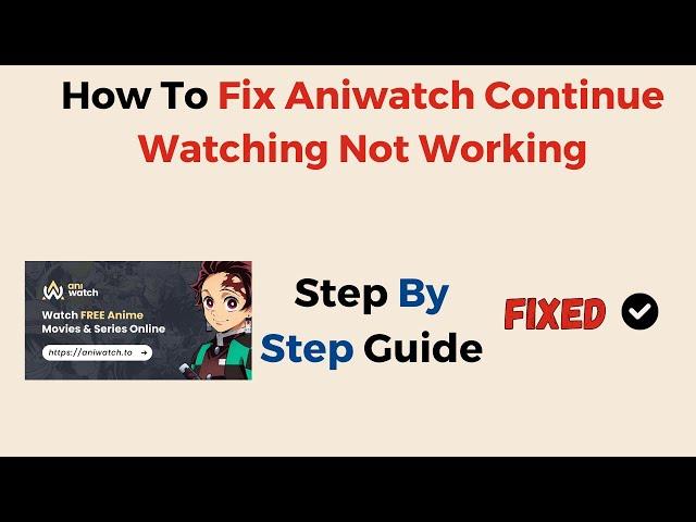 How To Fix Aniwatch Continue Watching Not Working