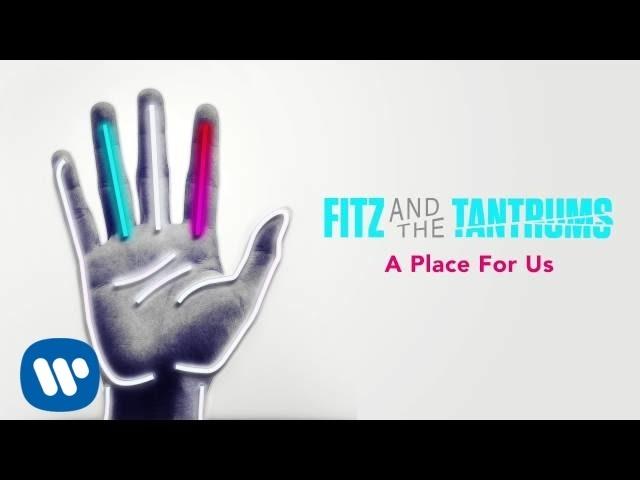 Fitz and the Tantrums - A Place for Us [Official Audio]