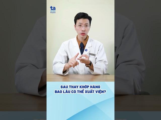 Sau thay khớp háng bao lâu có thể xuất viện? #ctchtamanh #benhviendakhoatamanh #shorts