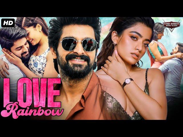 Rashmika Mandanna's LOVE RAINBOW - Full Hindi Dubbed Movie | Naga Shaurya | South Romantic Movie