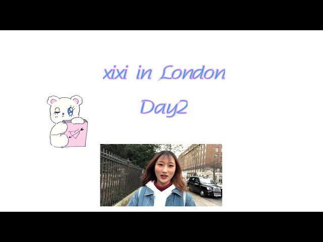 xixi in London Day2