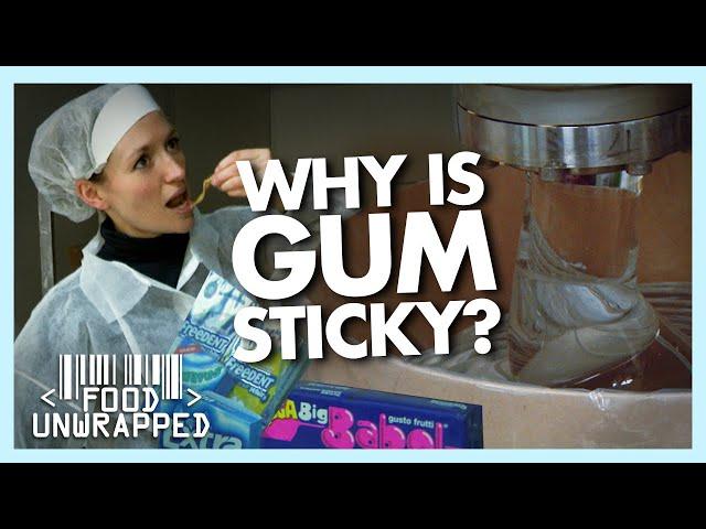 What Makes Chewing Gum Sticky? | Food Unwrapped