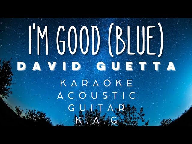 I'm Good (Blue) acoustic version (Karaoke Acoustic Guitar KAG)#karaoke #acoustickaraoke