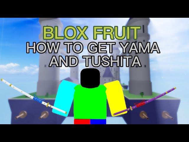 how to get yama and tushita (Roblox|| blox fruits)