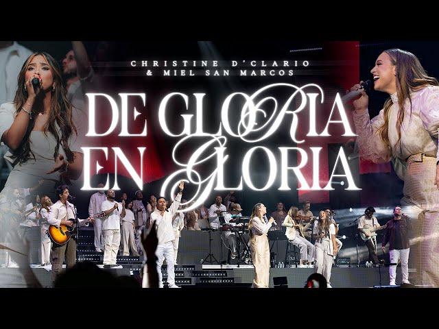 De Gloria En Gloria | Christine D’Clario & Miel San Marcos