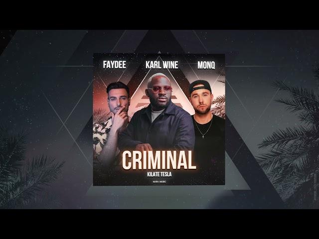 Karl Wine x Faydee x Monq ft Kilate Tesla - CRIMINAL (Official Audio)