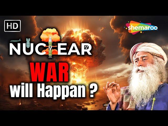 Nuclear War will Happen ? | Sadhguru | Shemaroo Spiritual Life