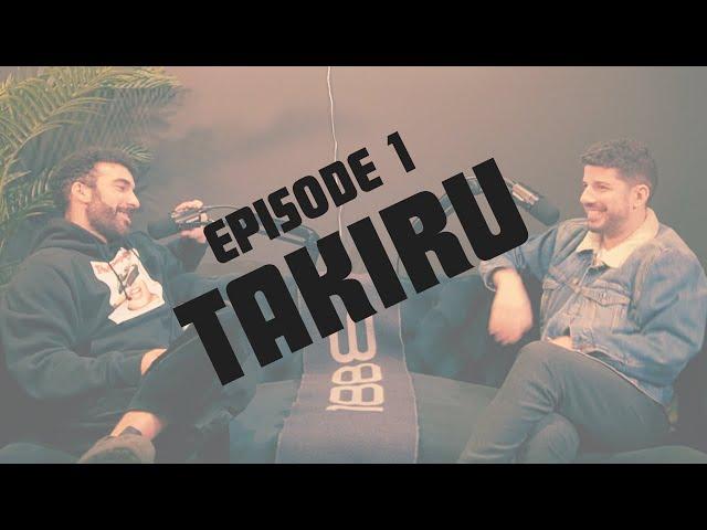 Takiru Gives Us A Genuine Look Into His Career & Inspirations | EP 01