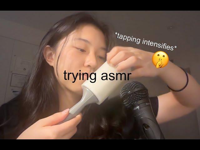 trying asmr for the first time