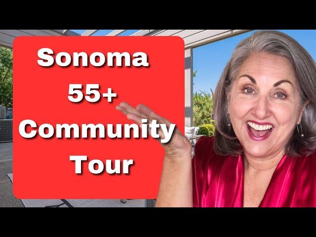 Sonoma 55+ Community Tour - Living in Sonoma County