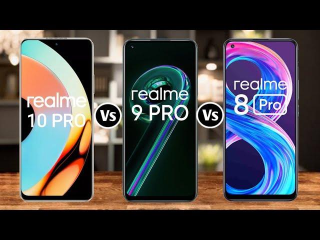 Realme 10 Pro Vs Realme 9 Pro Vs Realme 8 Pro