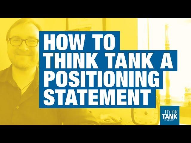 Jeremy Tank | How to think tank a positioning statement