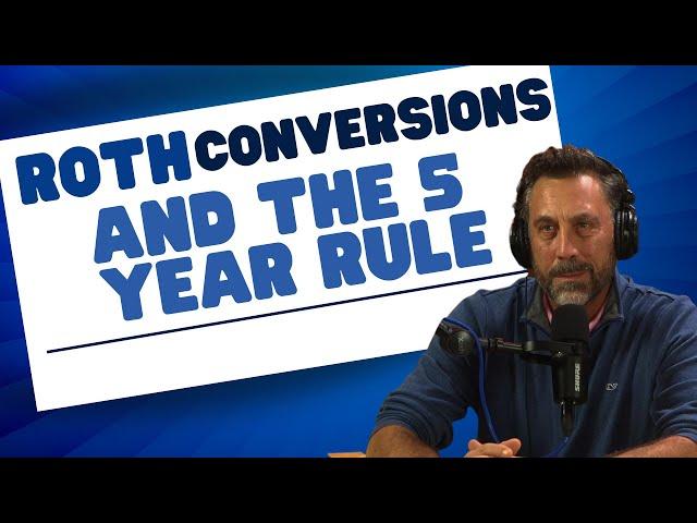 Roth Conversion: The Five Year Rule