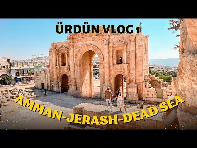 Ürdün Gezilecek Yerler-1. Kısım (Amman-Jerash-Dead Sea)