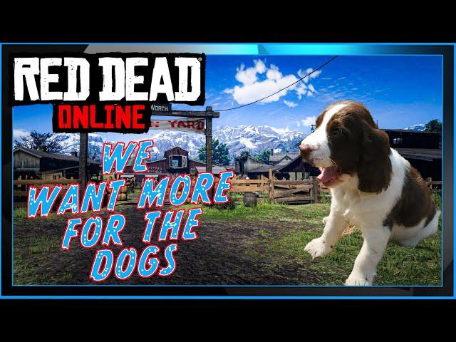 ROCKSTAR we want more from DOGS in Red Dead Online - LOTS MORE