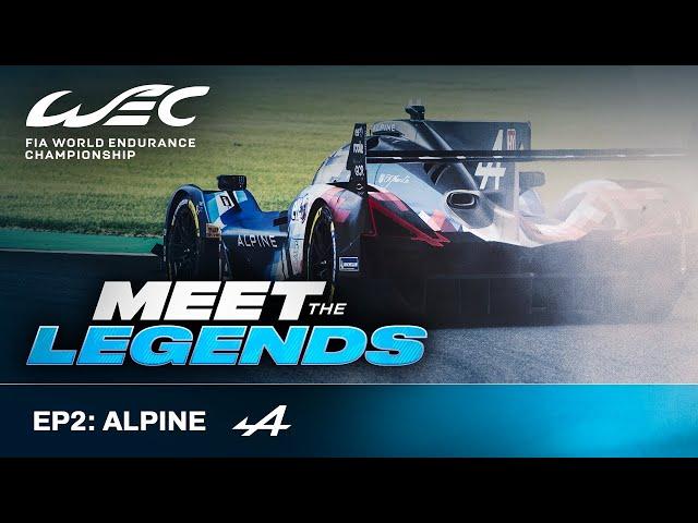 No Challenge Is Too Great I Meet The Legends EP2 Alpine I FIA WEC