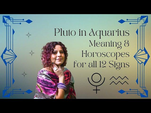 Pluto in Aquarius 2024-2044: Meaning & Horoscopes for all 12 Zodiac Signs