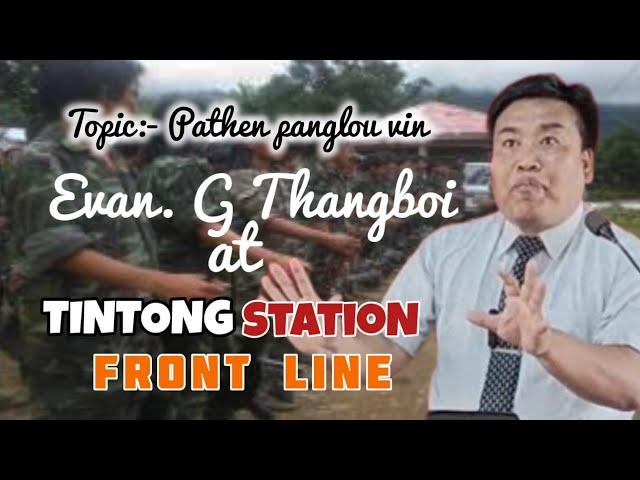 Evan.G Thangboi at Tintong Station FrontLine || ''Pathen panglou in'' Kuki gospel sermon 2024