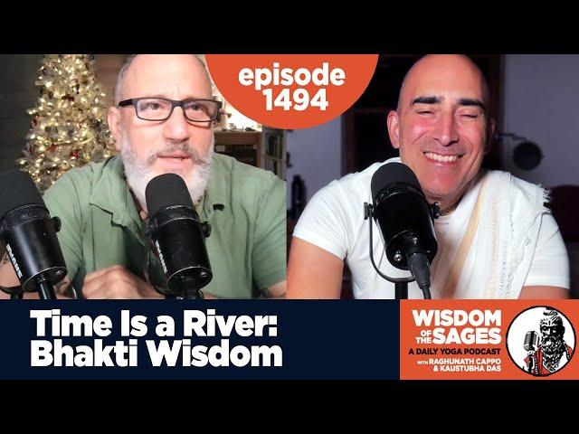 1494: Time Is a River: Bhakti Wisdom