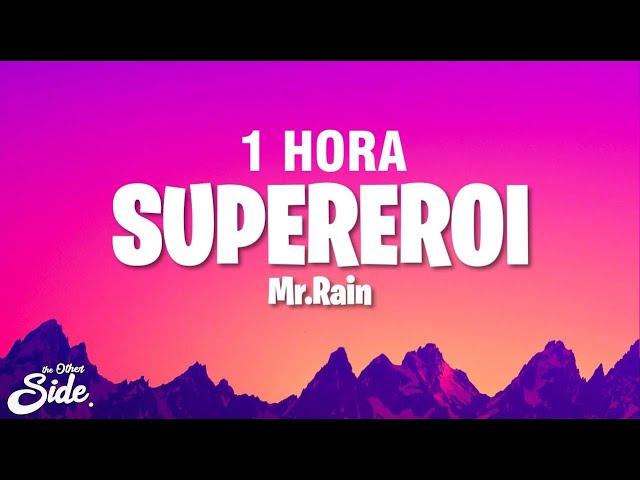 [1 HORA] Mr.Rain - SUPEREROI (Testo/Lyrics)