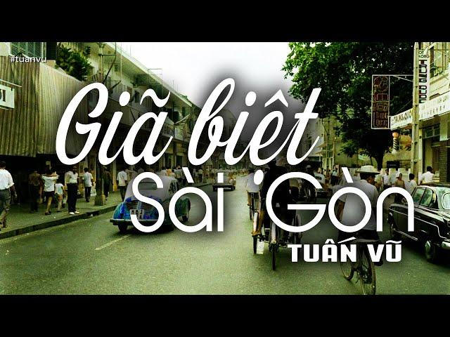 Giã Biệt Sài Gòn - Tuấn Vũ (Tác giả: Nam Lộc) | Nhạc Vàng Xưa Bất Hủ