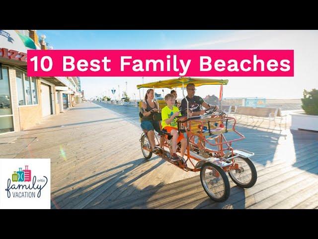 10 Best Family Beaches for 2019 | Family Vacation Critic