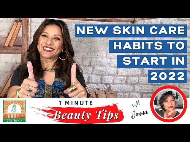 New Skin Care Habits to Start in 2022