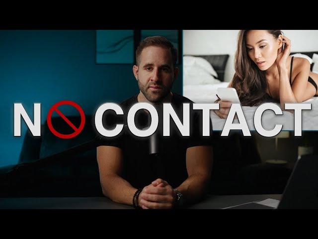 NO CONTACT: Why it's POWERFUL and How to Do It Better