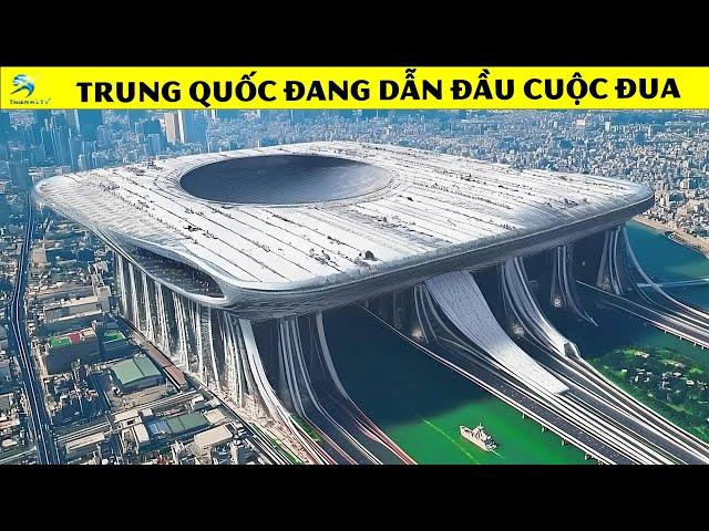 Những Siêu Dự Án Đang Gây Sốc Cho Cả Thế Giới Của Trung Quốc | Thiên Hà TV