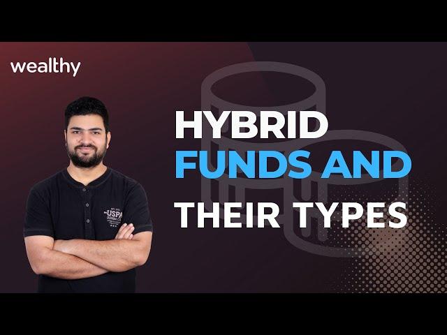 What are Hybrid Funds | Types of Hybrid Funds | CA Shitij Gupta | Wealthy