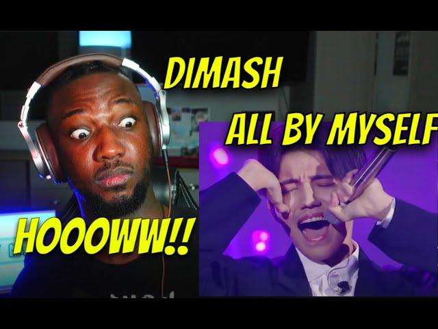 UNBELIEVABLE DIMASH PERFORMANCE! - ALL BY MYSELF | REACTION