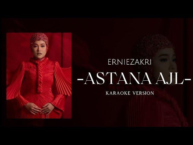 ASTANA - ERNIE ZAKRI VERSION AJL38 (KARAOKE VERSION)