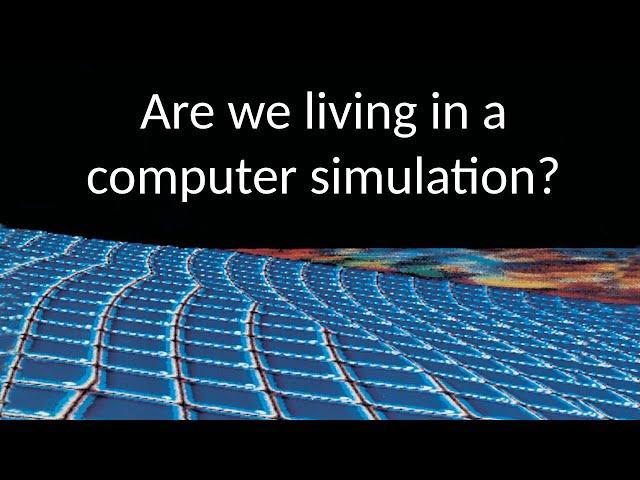 The Simulation Hypothesis