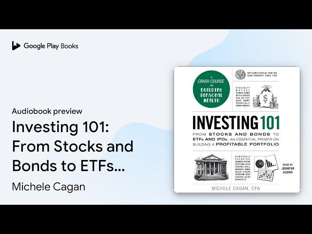 Investing 101: From Stocks and Bonds to ETFs… by Michele Cagan · Audiobook preview