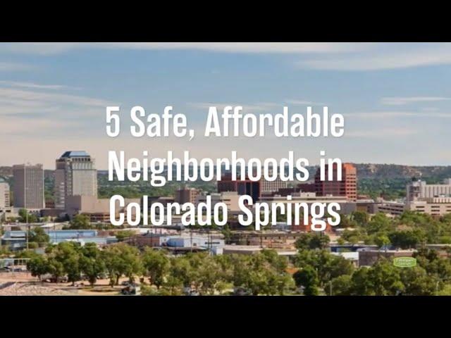 5 Affordable & Safe Neighborhoods in Colorado Springs