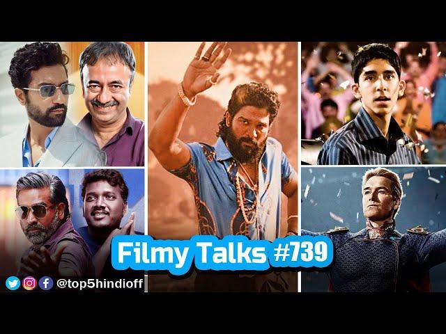 Filmy Talks #739 - Pushpa The Rule, Housefull 5,Slumdog Millionaire 2, The Boys 5, Smile 2...