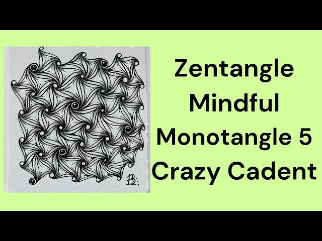 Zentangle Easy Mindful Monotangle Tile 5 with the pattern Crazy Cadent